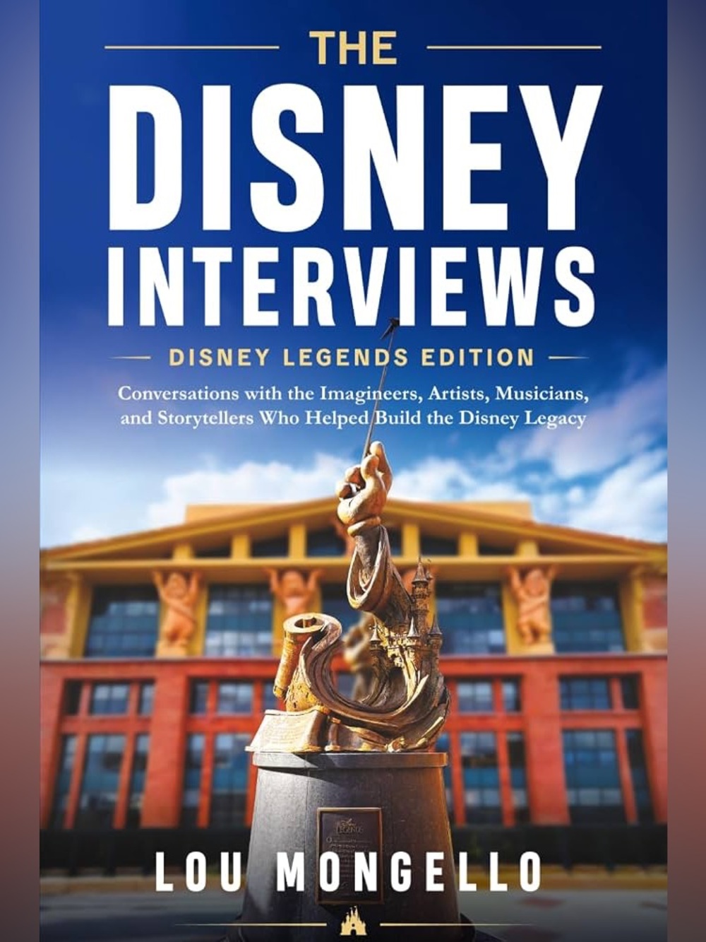 NEW The Disney Interviews: Disney Legends Edition Book